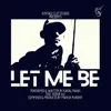 About Let Me Be (feat. Rehan Ali) Song